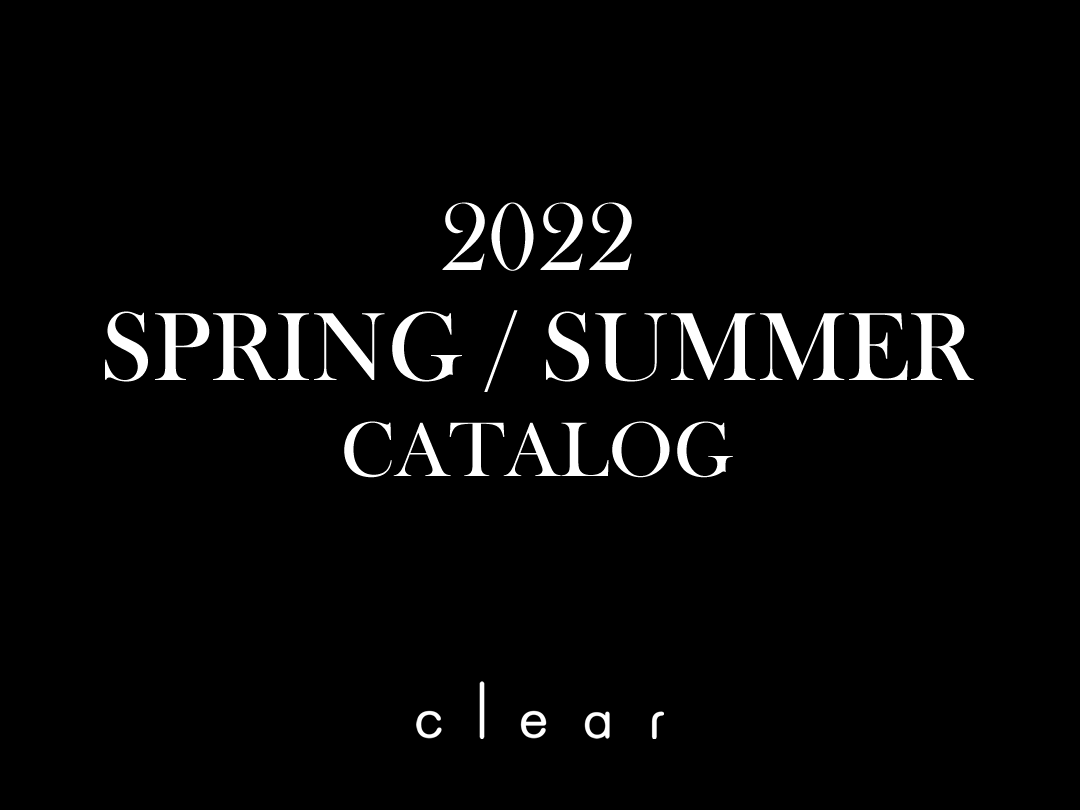 clear 2022 spring / summer catalog